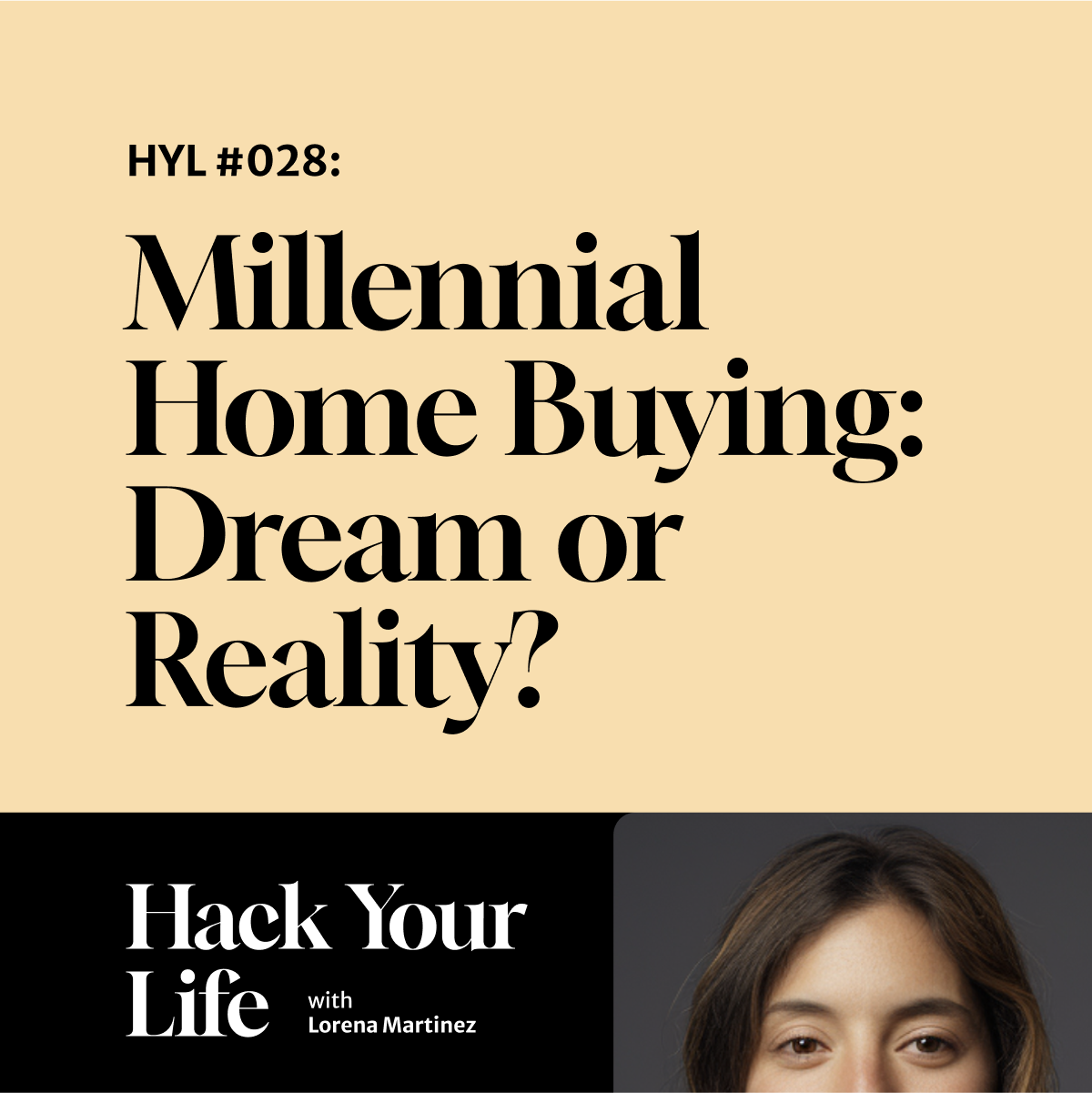 HYL #028: Millennial Home Buying: Dream or Reality?